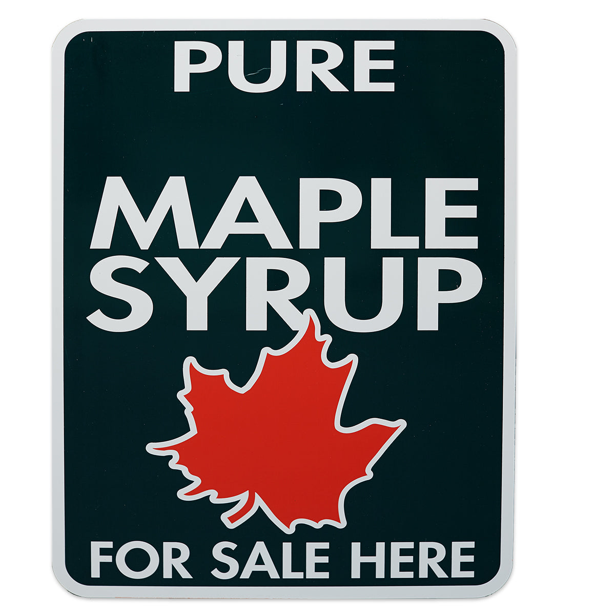 Pure Maple Syrup Sold Here All State Sign 18"x24"