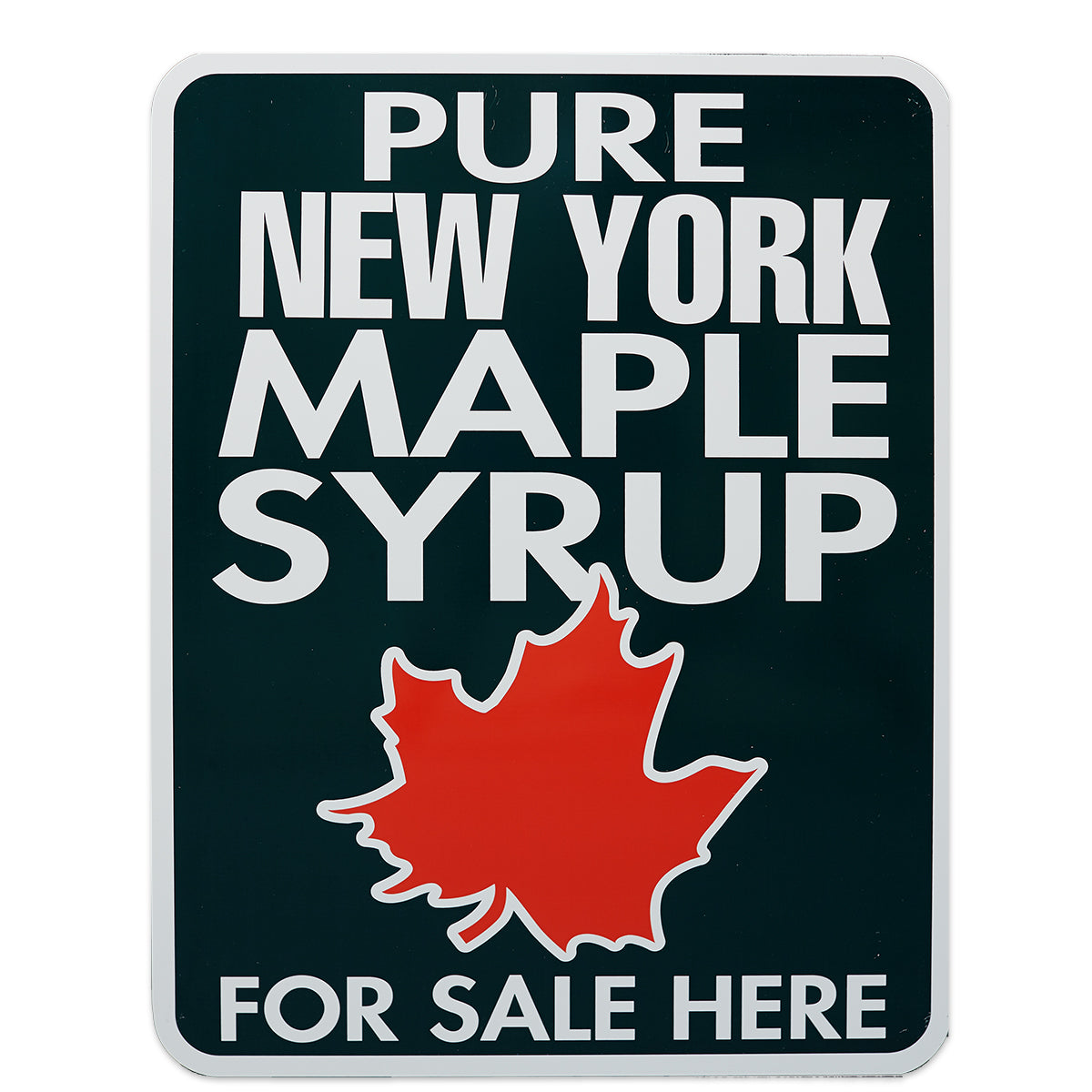Pure Maple Syrup For Sale Here NY Sign 18"x24"
